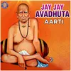 About Jay Jay Avadhuta Aarti Song